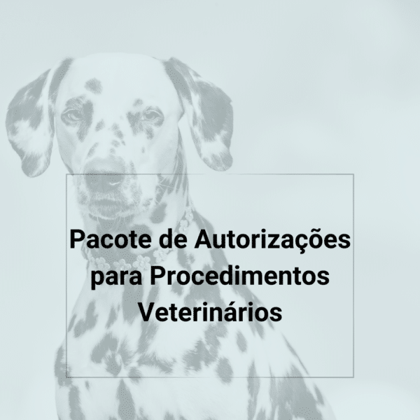 Contratos Veterinários - Pacote de Autorização de Procedimentos - Cirurgia Geral | Anestesia | Internação | Eutanásia | Alta e Retirada sem Alta