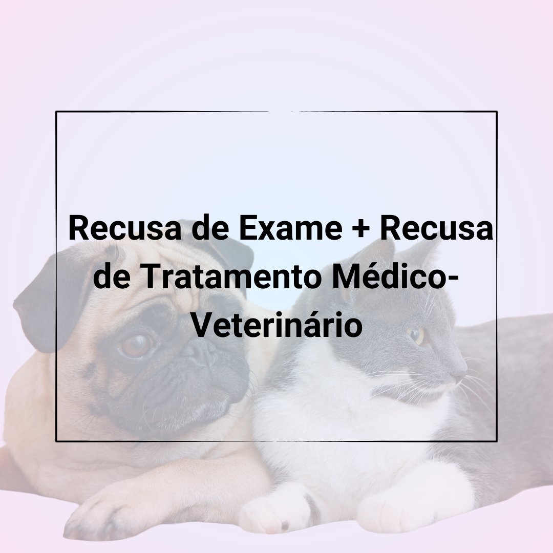 Recusa Exame + Recusa Tratamento
